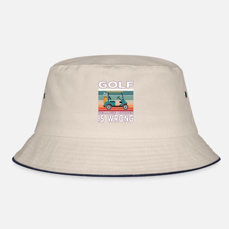 Golf because Murder is wrong Golf Spruch Bucket Hat