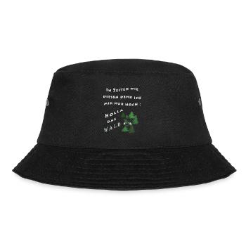 In Zeiten wie diesen denk ich mir nur: Holla... - Bucket Hat - Schwarz - Vorne - Lela (165cm)