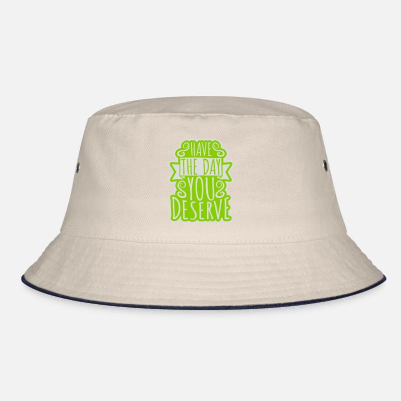 the day you deserve Bucket Hat