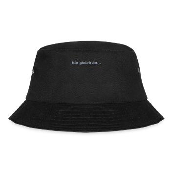 bin gleich da ... komme gleich warten freunde - Bucket Hat - Schwarz - Vorne - Lela (165cm)
