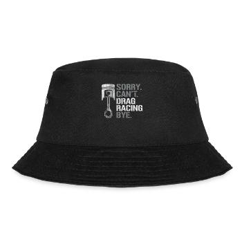 Drag Racing Race Car Sorry. Cant. - Bucket Hat - black - Front - Lela (165cm)
