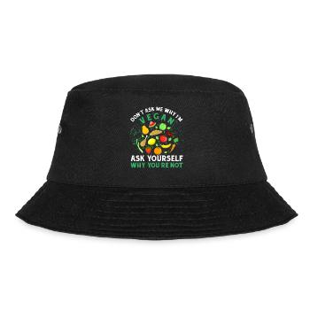 Don't ask me why I'm vegan ask yourself why you - Bucket Hat - black - Front - Lela (165cm)