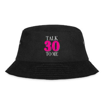 30th Birthday Talk 30 To Me Thirty Dirty Thirties - Bucket Hat - black - Front - Lela (165cm)