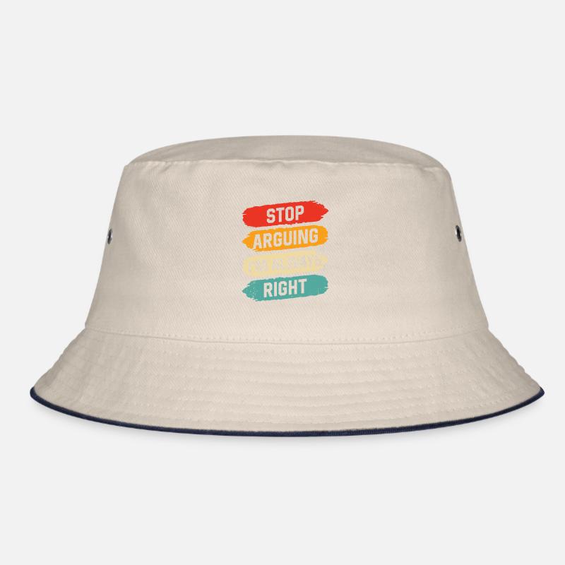 Stop arguing I'm always right Bucket Hat