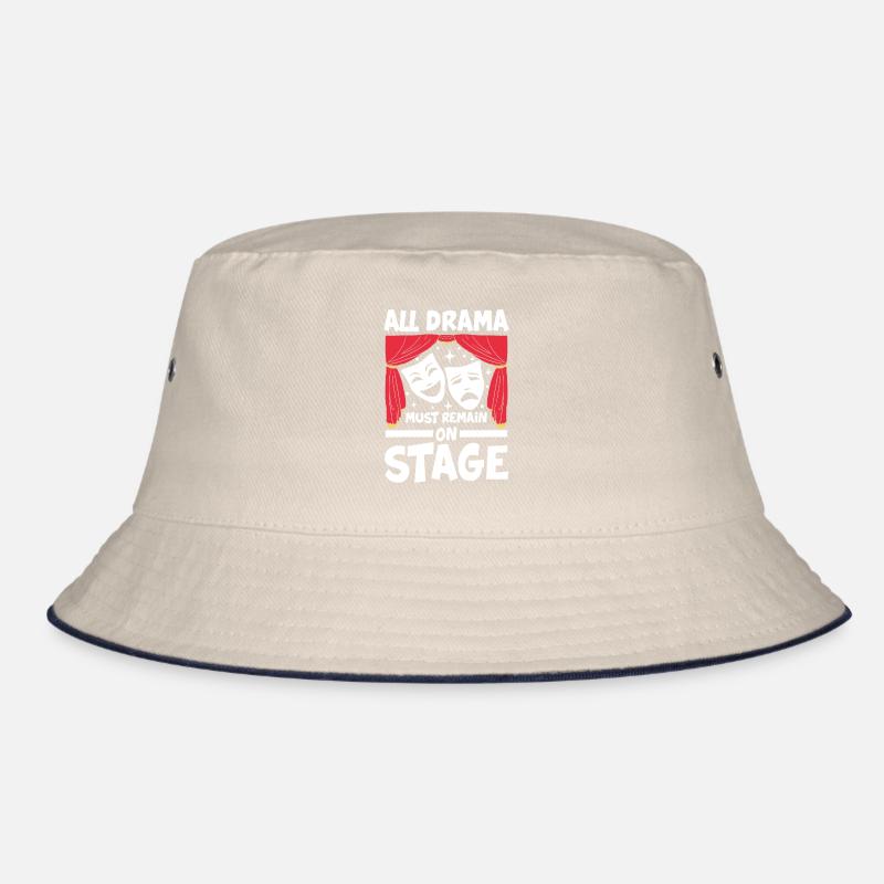 All Drama Must Remain On Stage Bucket Hat