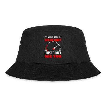 Yes Officer, I Saw The Speed Limit I Just Didn't - Bucket Hat - Schwarz - Vorne - Lela (165cm)
