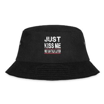 Just Kiss Me We Can Talk Later für Männer und - Bucket Hat - Schwarz - Vorne - Lela (165cm)