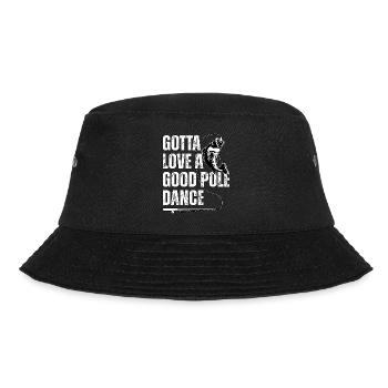 Gotta Love a Good Pole Dance - Bucket Hat - black - Front - Lela (165cm)