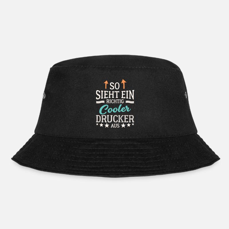 So sieht ein richtig cooler Drucker aus Druckerei - Bucket Hat - Schwarz