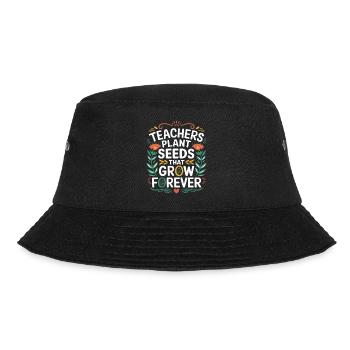 Teachers Plant Seeds That Grow Forever 9 - Bucket Hat - Schwarz - Vorne - Lela (165cm)
