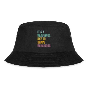 It's A Beautiful Day to Shape Behaviors Behavior - Bucket Hat - black - Front - Lela (165cm)