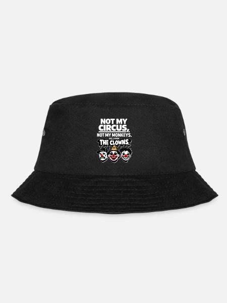 Not My Circus Not My Monkey Statement - Bucket Hat - Schwarz