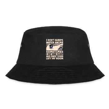 I Don't Always Watch Anime - Bucket Hat - black - Front - Lela (165cm)