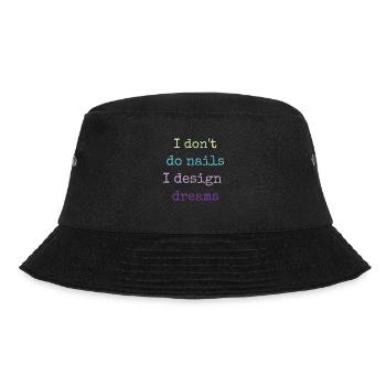 Ich Mache Keine Nägel, Ich Entwerfe Träume - Bucket Hat - Schwarz - Vorne - Lela (165cm)