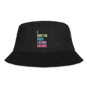 Ich Mache Keine Nägel, Ich Entwerfe Träume - Bucket Hat - Schwarz - Vorne - Lela (165cm)