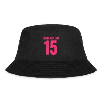 Digga Ich Bin 15 Jahre Mädchen 15. Geburtstag Lady - Bucket Hat - Schwarz - Vorne - Lela (165cm)
