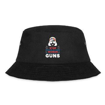Stop regulating women and start regulating guns - Bucket Hat - black - Front - Lela (165cm)