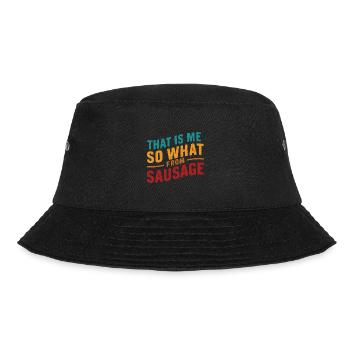 That is me so what from Sausage Deutsch Denglisch - Bucket Hat - Schwarz - Vorne - Lela (165cm)
