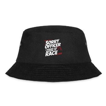 Sorry Officer I Thought you wanted to race Funny R - Bucket Hat - black - Front - Lela (165cm)
