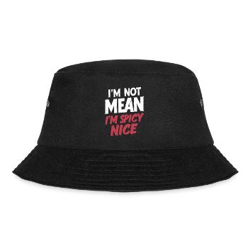 Ich bin nicht gemein, ich bin scharf Nett Lustig Erwachsene Sarkasmus Hu - Bucket Hat - Schwarz - Vorne - Lela (165cm)