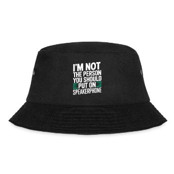 Im not a person you should put on speakerphone - Bucket Hat - black - Front - Lela (165cm)