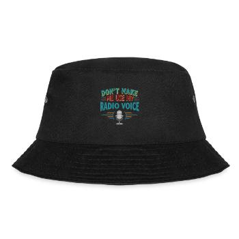 Don't make me use my radio voice - Bucket Hat - black - Front - Lela (165cm)