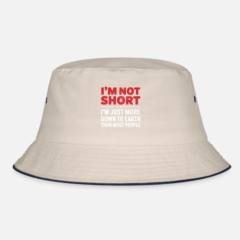 Ich bin nicht klein, ich bin nur bodenständiger als nur Bucket Hat