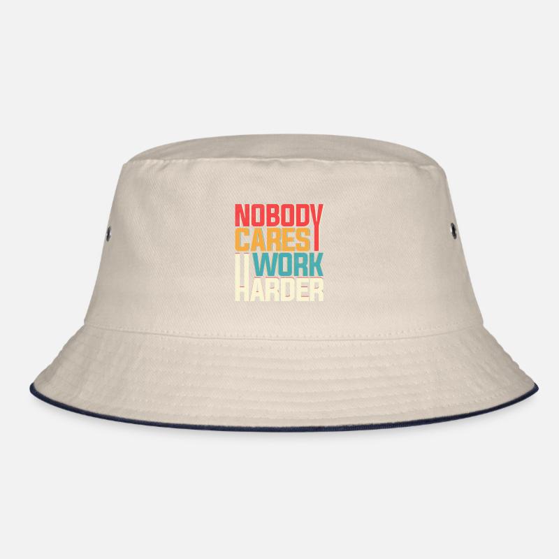 Nobody cares about harder work Bucket Hat