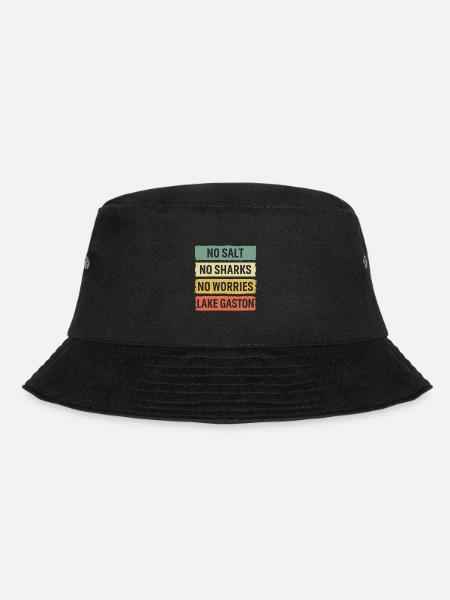 No Salt No Sharks No Worries Lake Gaston - Bucket Hat - black