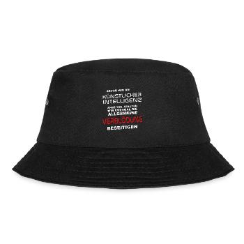 Bevor wir an KI arbeiten - Verblödung abschaffen - Bucket Hat - Schwarz - Vorne - Lela (165cm)