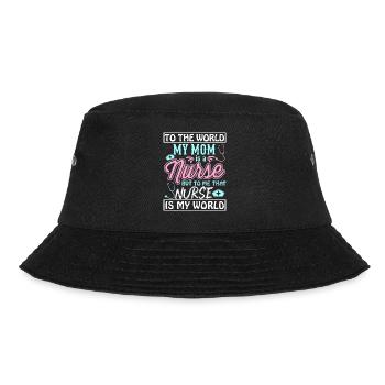 TO THE WORLD MY MOM IS A NURSE - Bucket Hat - Schwarz - Vorne - Lela (165cm)