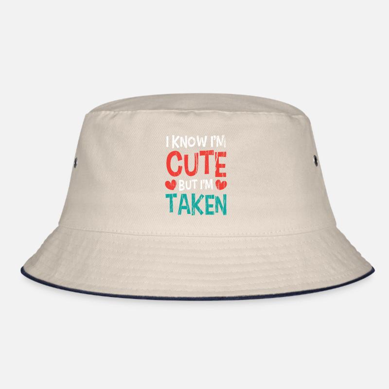 I Know I'm Cute But I'm Taken Gift for His Her Bucket Hat