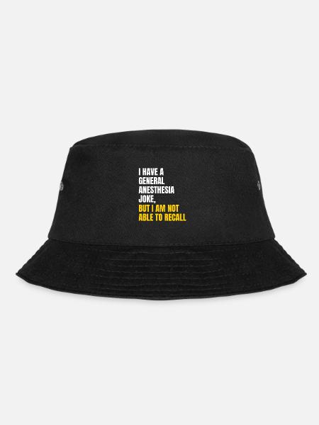 General anesthesia joke - Bucket Hat - black