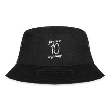 Give me a 10 or go away - Bucket Hat - Schwarz - Vorne - Lela (165cm)