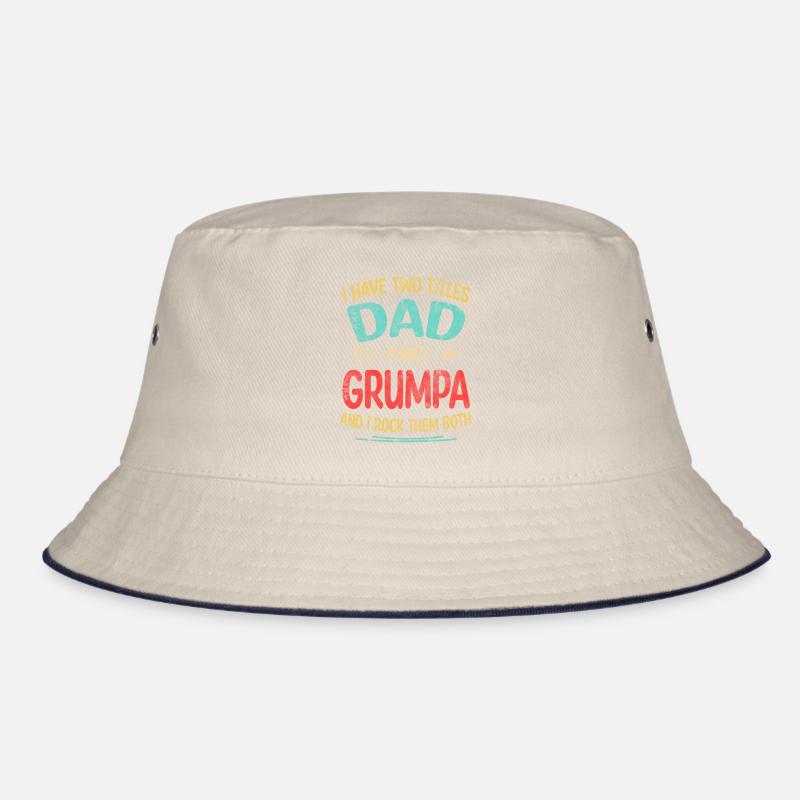 I Have Two Titles Dad And Grumpa I Rock Them Both Bucket Hat
