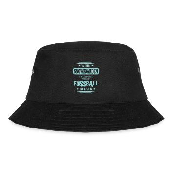 Wenn Snowboarden einfach wäre - Bucket Hat - Schwarz - Vorne - Lela (165cm)