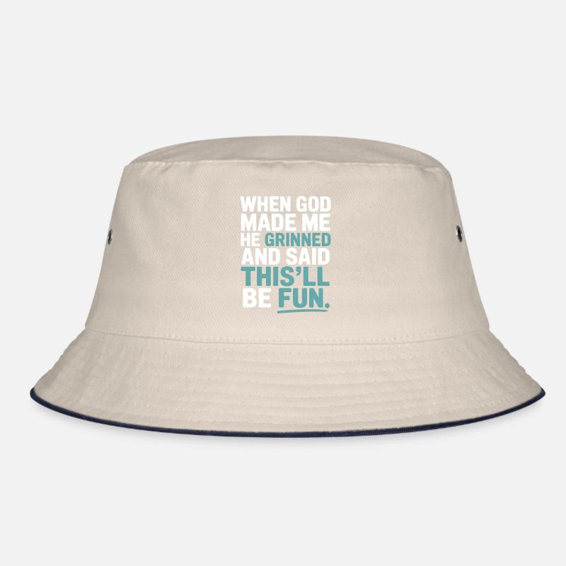 Als Gott mich gemacht hat, hat er gegrinst! Bucket Hat