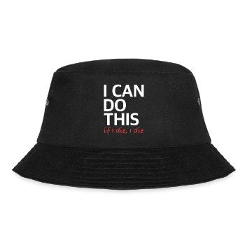 I Can Do This – If I Die, I Die - Bucket Hat - Schwarz - Vorne - Lela (165cm)