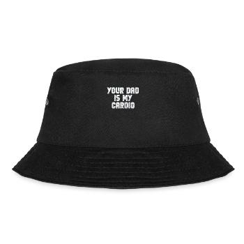 Your Dad Is My Cardio Gym Exercise Humorous - Bucket Hat - black - Front - Lela (165cm)