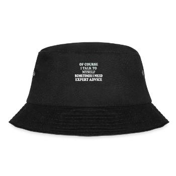 Of Course, I Talk to Myself Sometimes - Bucket Hat - black - Front - Lela (165cm)