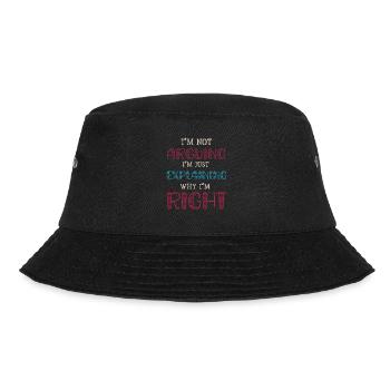 Im Not Arguing Im Just Explaining Why Im Right - Bucket Hat - black - Front - Lela (165cm)