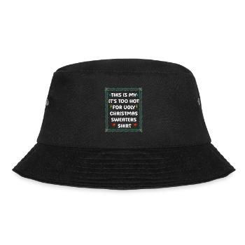 This Is My It's Too Hot For Ugly Christmas Sweater - Bucket Hat - Schwarz - Vorne - Lela (165cm)
