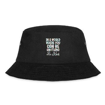 In einer Welt, in der du alles sein kannst, sei freundlich - Bucket Hat - Schwarz - Vorne - Lela (165cm)