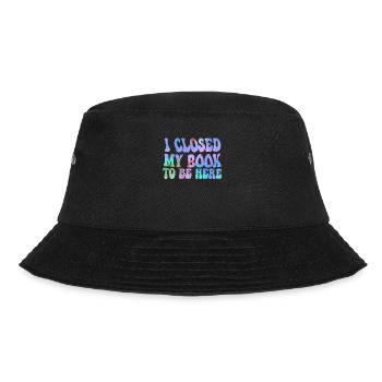 Ich habe mein Buch geschlossen, um hier zu sein Bücherwurm lustiger Spruch - Bucket Hat - Schwarz - Vorne - Lela (165cm)