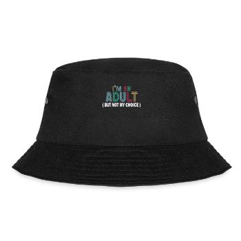 Ich bin erwachsen, aber nicht freiwillig - Bucket Hat - Schwarz - Vorne - Lela (165cm)