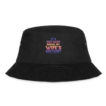 Es ist nicht einfach, das Armbonbon meiner Frau zu sein - Bucket Hat - Schwarz - Vorne - Lela (165cm)