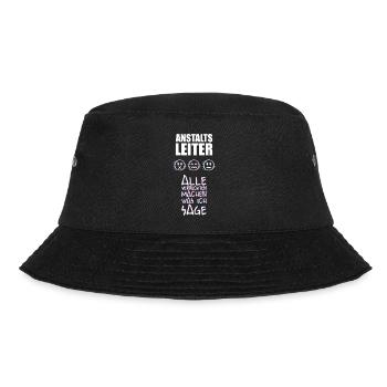 Anstaltsleiter alle verrückten machen was ich sage - Bucket Hat - Schwarz - Vorne - Lela (165cm)