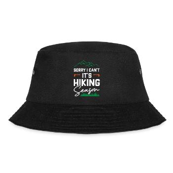 Sorry I Cant Its Hiking Season - Bucket Hat - black - Front - Lela (165cm)