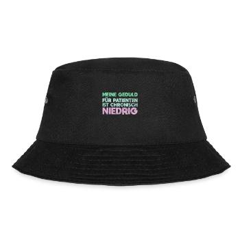 Meine Geduld Für Patienten Ist Chronisch Niedrig - Bucket Hat - Schwarz - Vorne - Lela (165cm)