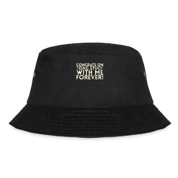 Congratulations that you will be with me forever - Bucket Hat - black - Front - Lela (165cm)